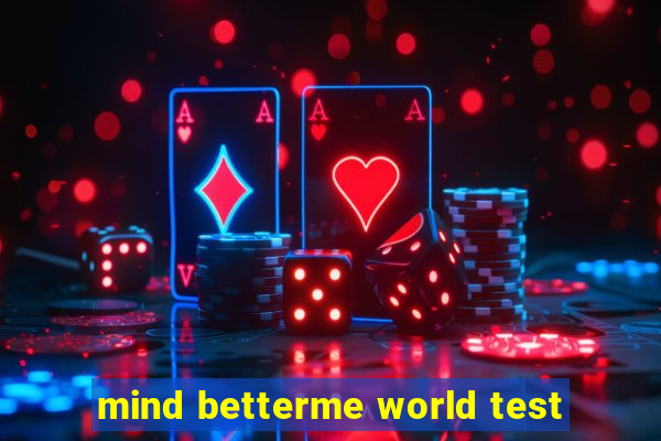 mind betterme world test